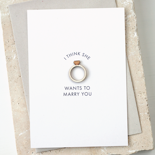 'I Think She Wants To Marry You' Card with Wooden Ring Charm