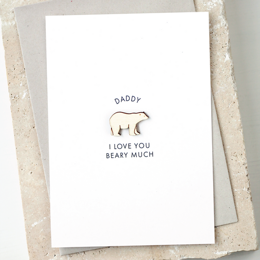 'Daddy I Love You Beary Much' Card with Wooden Bear Charm