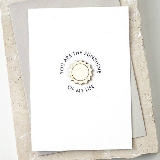 'You are the Sunshine of my Life' Card with Wooden Sun Charm