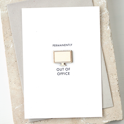 'Permanently Out of Office' with Wooden Computer Charm