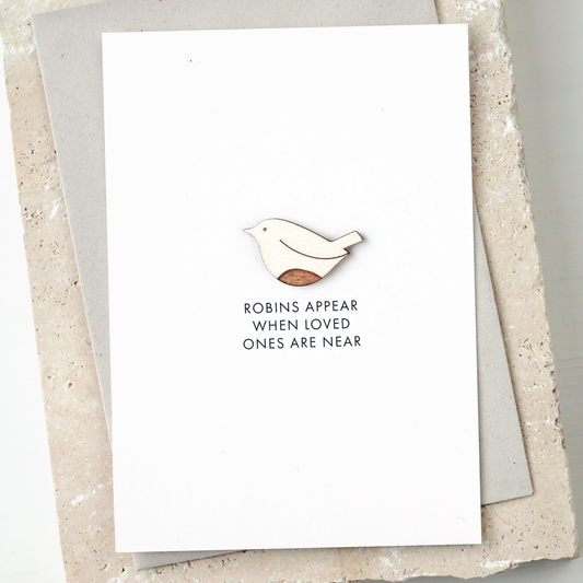 'Robins Appear When Loved Ones Are Near' Card with Wooden Robin Charm