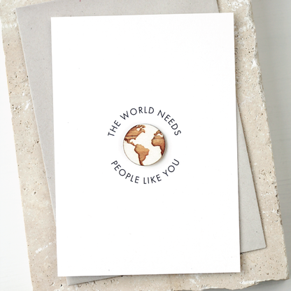 'The World Needs More People Like You' Card with Wooden Heart Charm